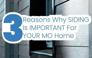 3 Reasons Why Siding Is Important For Your MO Home