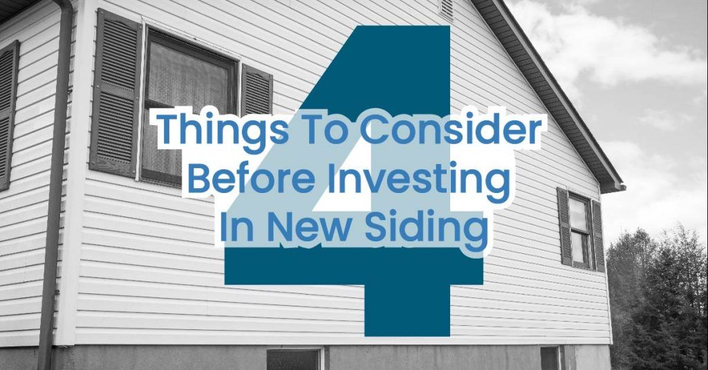 4 Things To Consider Before Investing In New Siding