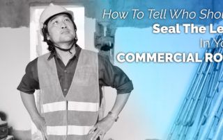 How To Tell Who Should Seal The Leak In Your Commercial Roof