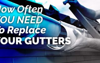 How Often You Need To Replace Your Gutters